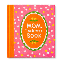 Mom, I Made You a Book Giftable Book Mother's Day
