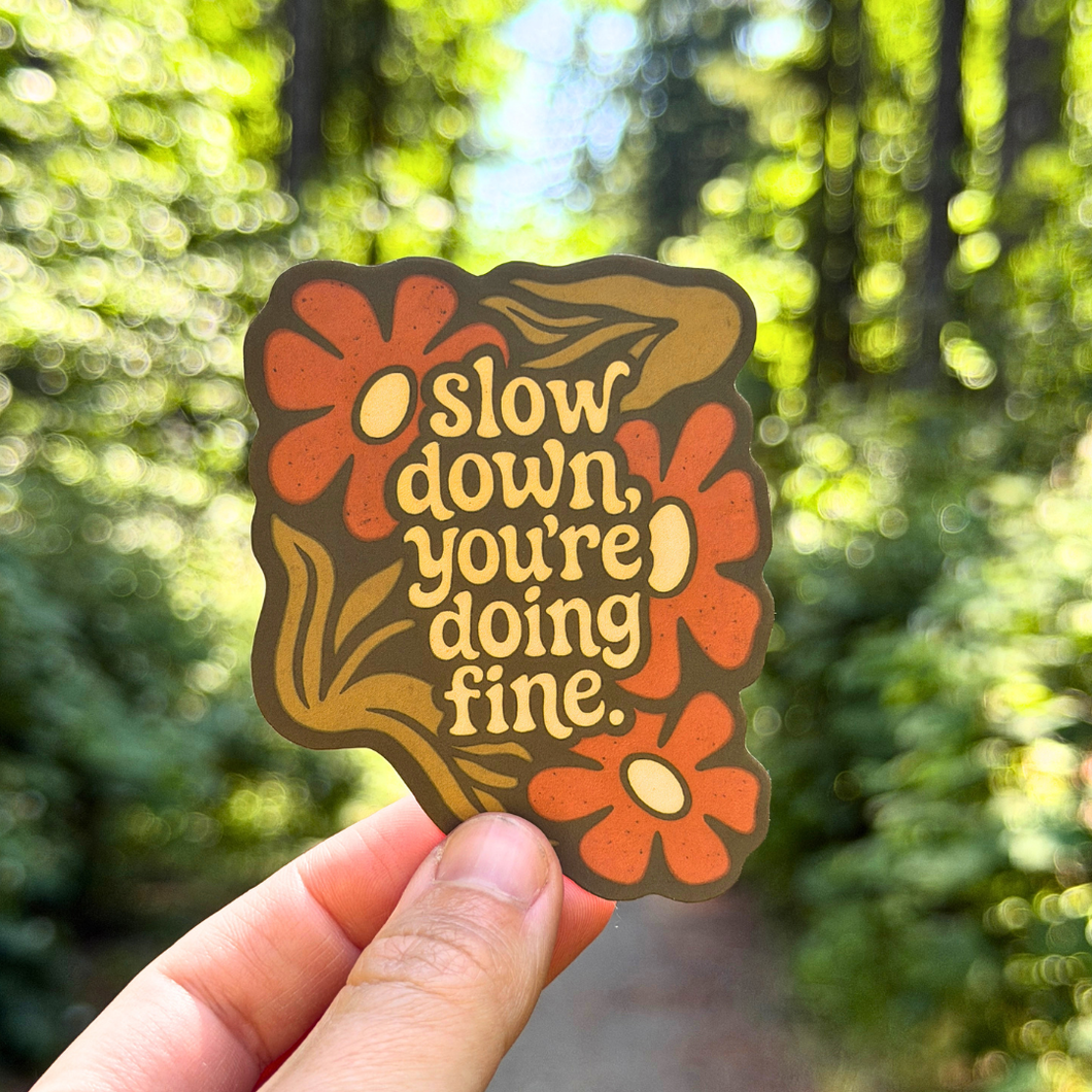 Motivational Sticker | Slow Down You’re Doing Fine