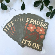 Mental Health Sticker | Pause It’s OK | Mindfulness