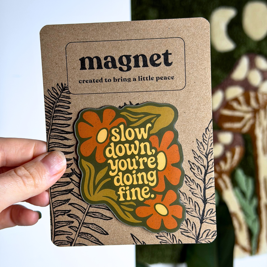 Magnet Mental Health - Slow Down You're Doing Fine | Gifts
