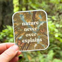 Nature Never Over Explains Self-Care Sticker