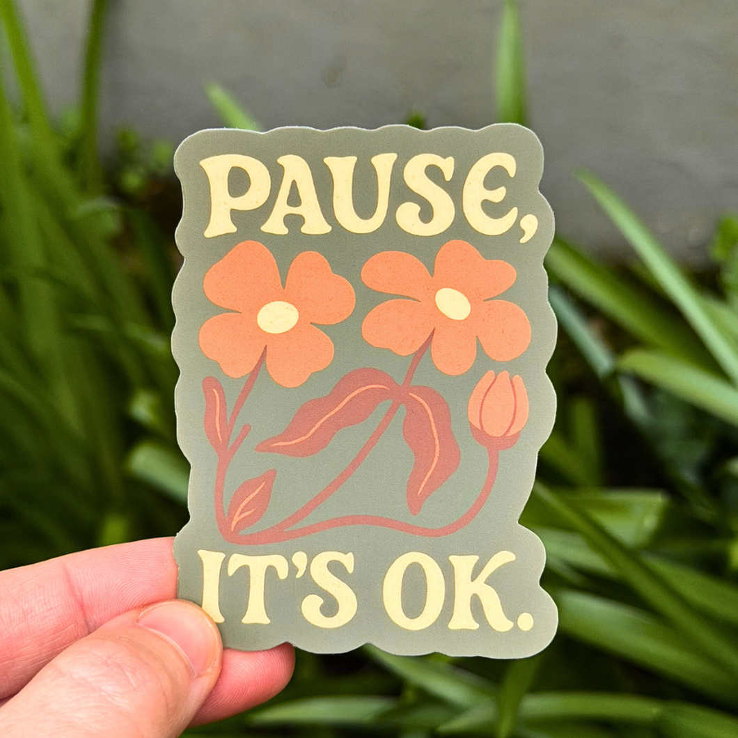 Mental Health Sticker | Pause It’s OK | Mindfulness