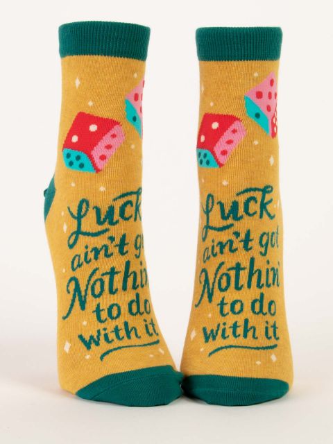 Luck Ain't Got Nothing - Ladies Socks