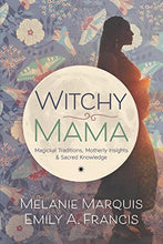 Witchy Mama Melanie Marquis Emily A Francis New Age Book Canada