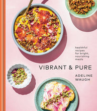 Vibrant & Pure Adeline Waugh Cookbook Canada